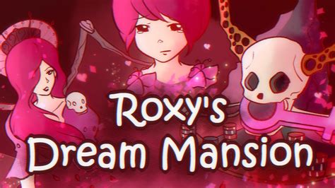 roxy's dream mansion